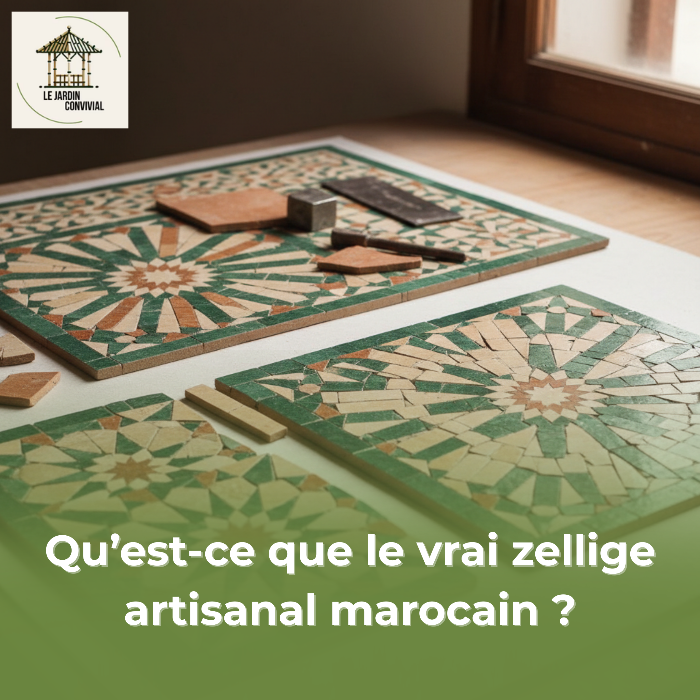 Qu’est-ce que le vrai zellige artisanal marocain ?